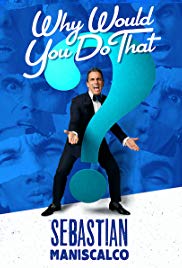 Watch Full Movie :Sebastian Maniscalco: Why Would You Do That? (2016)