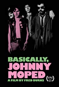 Watch Full Movie :Basically, Johnny Moped (2013)