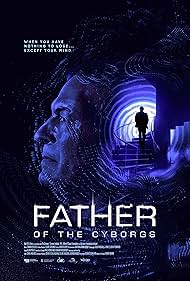 Watch Full Movie :The Father of the Cyborgs (2021)